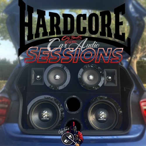 Hardcore Car Audio Sessions V1