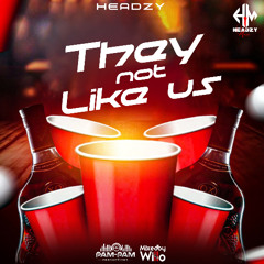 HEADZY X PAM-PAM- THEY NOT LIKE US (CLEAN)