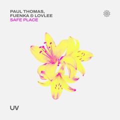 Paul Thomas, Fuenka & Lovlee - Safe Place [UV]