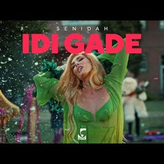 Senidah - Idi Gade