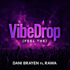 Dani Brayen x Rawa – VibeDrop (Feel The Drop)