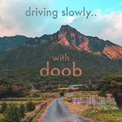 driving slowly.. with doob