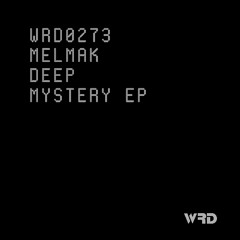 PREMIERE: WRD0273 - Melmak - Deep Mystery (Original Mix).