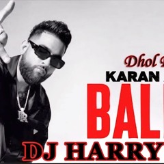 Dj Harry NYC | BALLIN Dhol Remix (LEAKED SONG) KARAN AUJLA | AR PAISLEY New Punjabi Full Song 2024