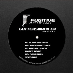 Fugitive Artifact "Gutterswank EP" FRS037