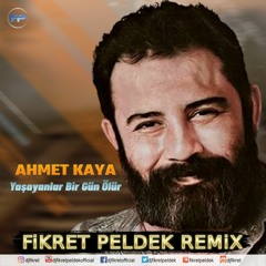 Ahmet Kaya - Yaşayanlar Bir Gün Ölür (Fikret Peldek Remix) 2024
