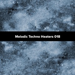 Melodic Techno Heaters 018