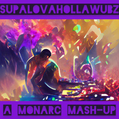 Supalovahollawubz GRiZ x LSDREAM x Liquid Stranger & Wreckno (A Monarc Mashup)