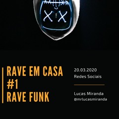Rave em Casa #1 - Rave Funk - Lucas Miranda