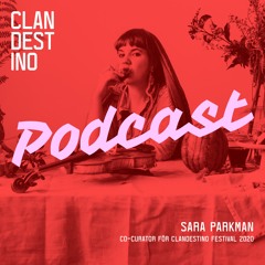 Clandestino Podcast: Sara Parkman