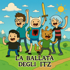 LA BALLATA DEGLI ITZ