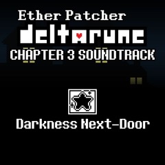 Ether Patcher Chapter 3 Soundtrack: Darkness Next Door