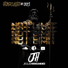 NOT LIMIT / PODCAST 003