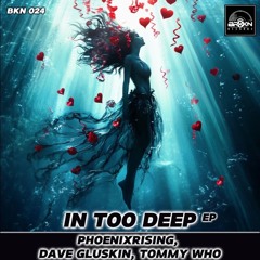 In Too Deep (Tommy Who Remix)