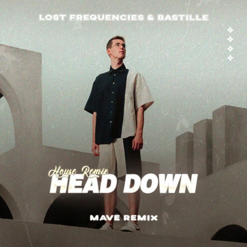 Lost Frequencies & Bastille - Head Down (Mave Remix INSTRUMENTAL)