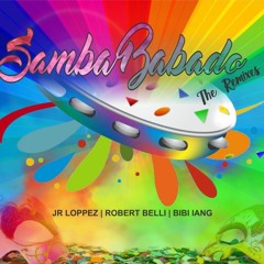 Robert Belli & Jr Loppez Ft. Bibi Iang - Samba Babado (Alberto Ponzo & Junior Fontez Remix)