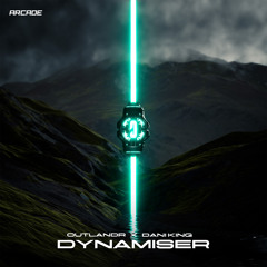 Outlandr & Dani King - Dynamiser [Arcade Release]