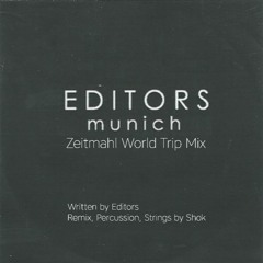 Editors - Munich (Zeitmahl World Trip)