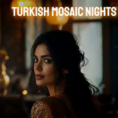 Turkish Mosaic Nights