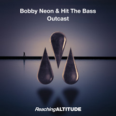 Bobby Neon, Hit The Bass - Outcast (Original Mix)