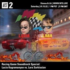NTS Radio Racing Game Soundtrack - Lucia Kagramanyan vs. Lara Sarkissian