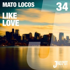 Mato Locos - Like Love (Original Mix)[PREVIEW]