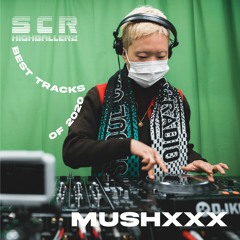 SCR Highballerz: Best Tracks of 2020: MUSHXXX