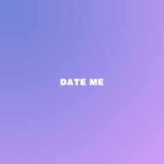 DATE ME - (PROD. BY KEVIN GEORGE)