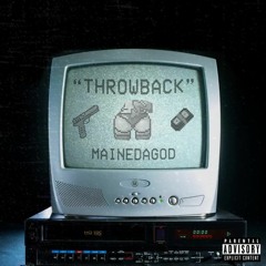 MAINEDAGOD THROWBACK