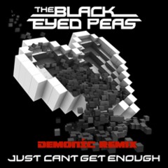 Black Eyed Peas - Just Can't Get Enough (DeMONÍC Remix)