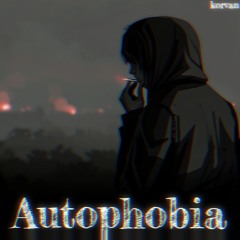 Autophobia