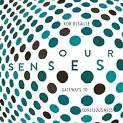 VIEW KINDLE 📄 Our Senses: An Immersive Experience by Rob DeSallePatricia J. Wynne PD