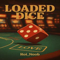 Loaded Dice