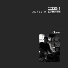 CODE618 - AN ODE TO PLANET RHYTHM | CLOSER RECORD STORE | DJ Sessions | Hypnotic Techno, Vinyl-Only