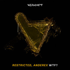 Restricted, Anderex - WTF?