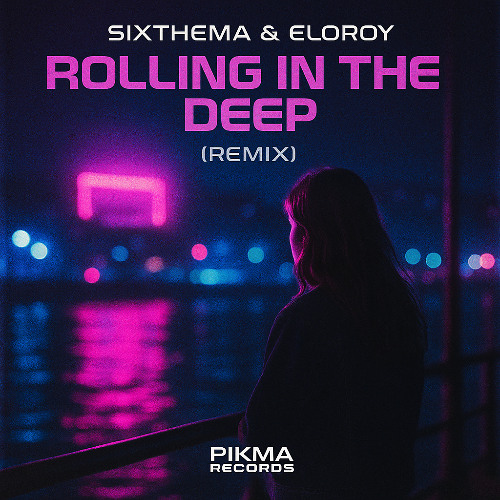 Rolling In The Deep (Sixthema & ELROY Remix)