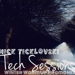 Mick Ticklovski - Bristol Tech Sessions 2020 (Winter Warm Up Promo Mix)