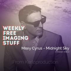 WEEKLY FREE RADIO IMAGING - Miley Cyrus - Midnight Sky - POWER INTRO