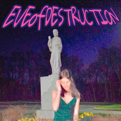 EVE OF DESTRUCTION