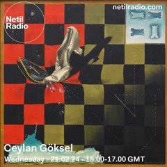 Ceylan Goksel - Netil Radio - 21.02.24