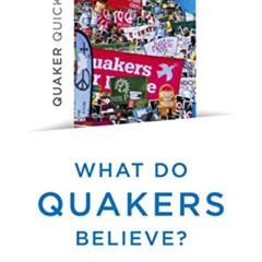 FREE EBOOK 📂 Quaker Quicks - What Do Quakers Believe?: A religion of everyday life b