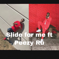 Slide for Me ft Peezy Ru