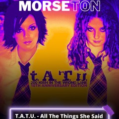 T.A.T.U. - All The Things She Said (Morseton Heavy Bootleg)