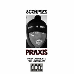 Praxis (Prod. LFTD HGHTS)