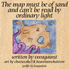 1 The map must be of sand and can't be read by ordinary light