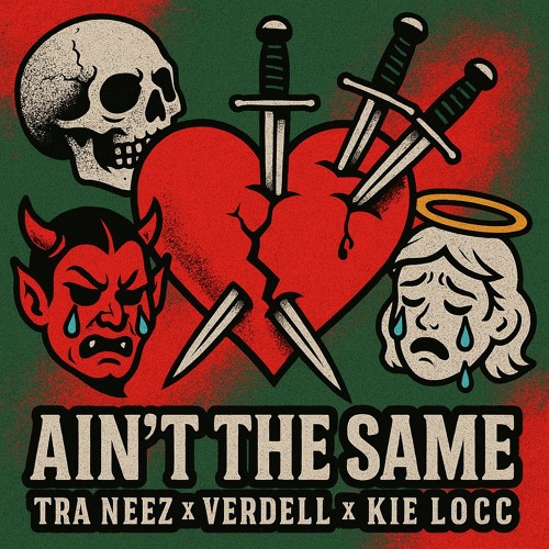 Tra Neez - Ain’t The Same (feat. Verdell & Kie Locc)