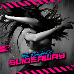 Fadeaway - Slideaway