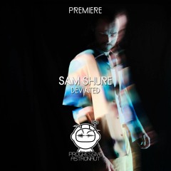 PREMIERE: Sam Shure - Deviated (Original Mix) [TAU]