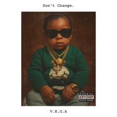 V.E.G.A - Don't Change