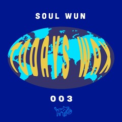 Wax Cast 003 - Soul Wun